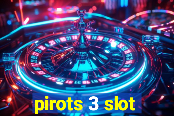 pirots 3 slot