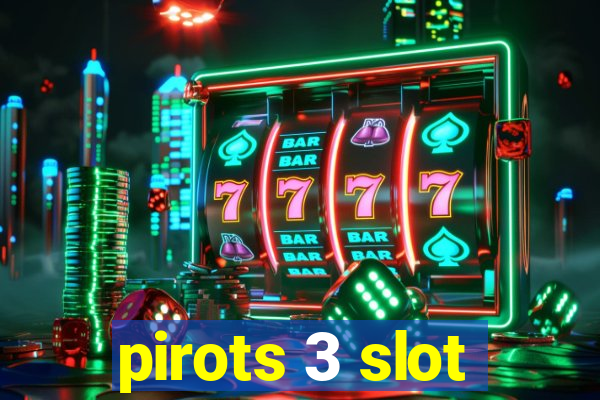 pirots 3 slot