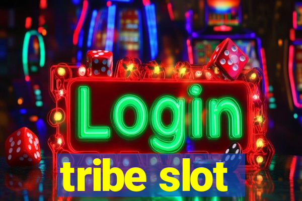 tribe slot