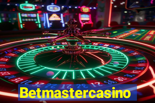 Betmastercasino