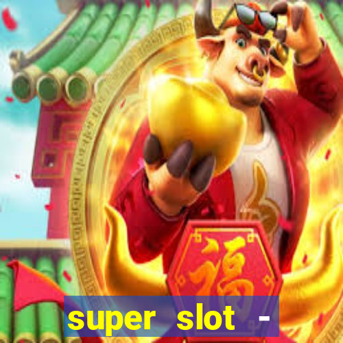 super slot - casino games