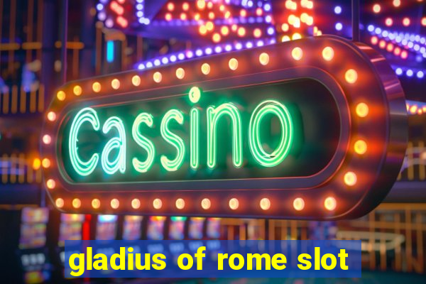 gladius of rome slot