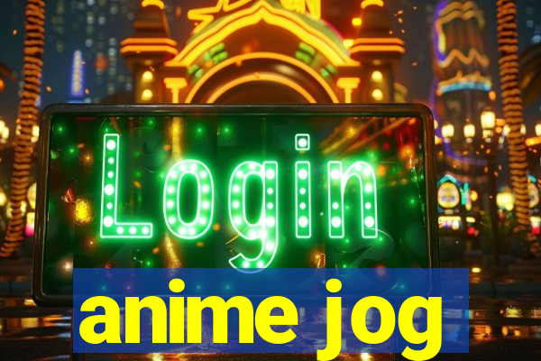 anime jog