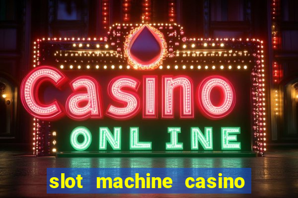 slot machine casino near me