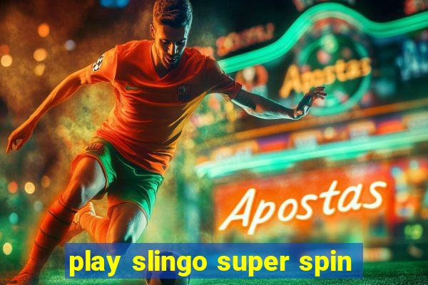 play slingo super spin