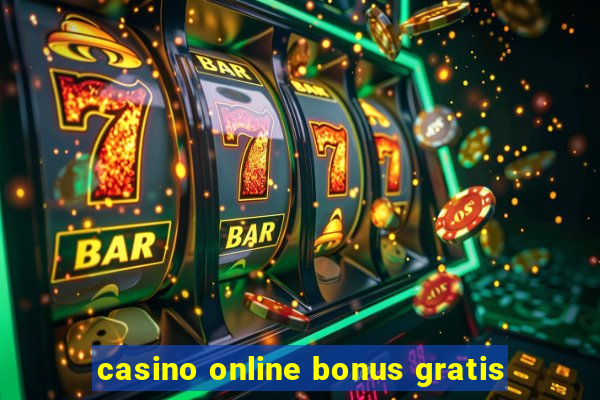 casino online bonus gratis