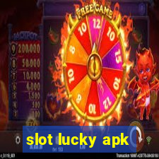 slot lucky apk