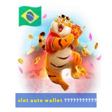 slot auto wallet ???????????