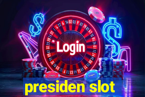 presiden slot