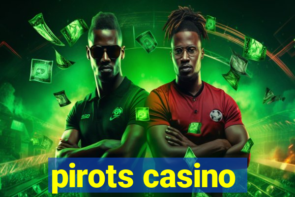 pirots casino