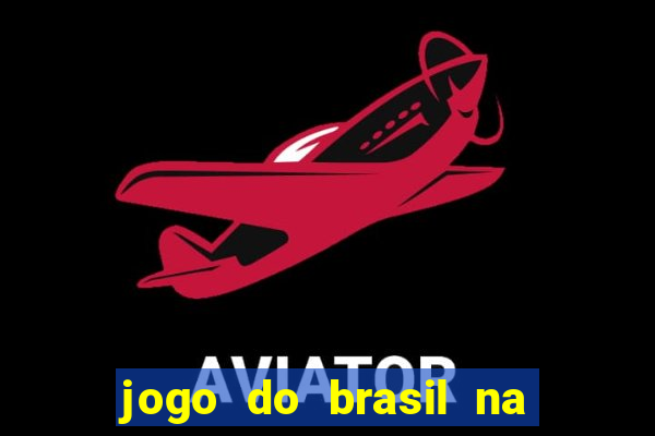 jogo do brasil na globo play