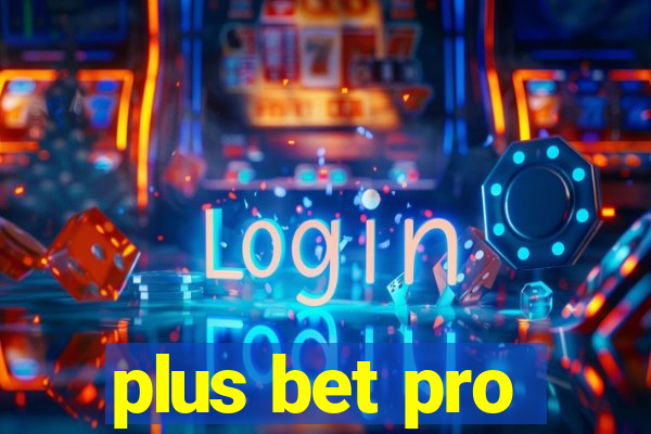 plus bet pro