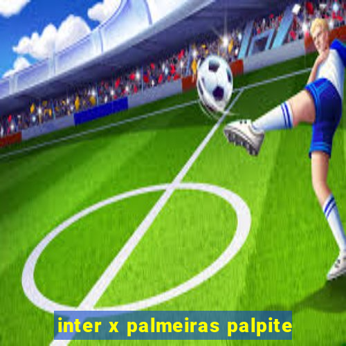 inter x palmeiras palpite