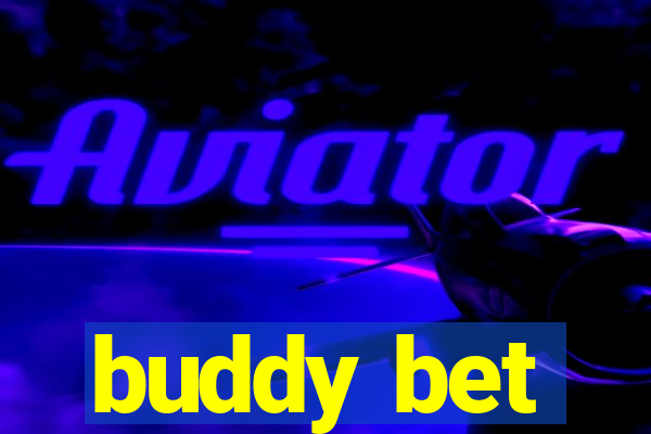 buddy bet