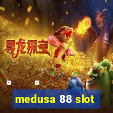 medusa 88 slot