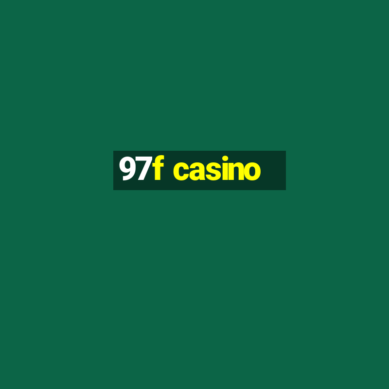 97f casino