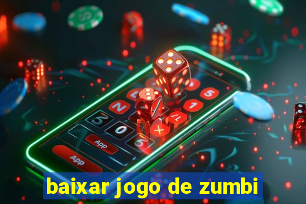 baixar jogo de zumbi