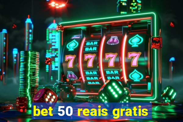 bet 50 reais gratis