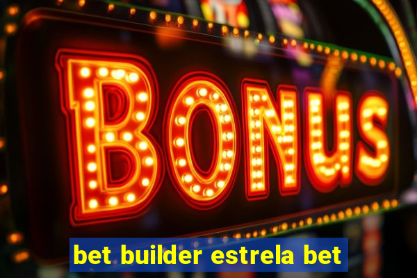 bet builder estrela bet