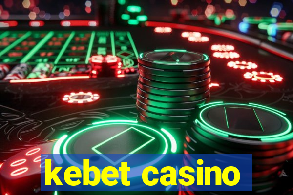 kebet casino