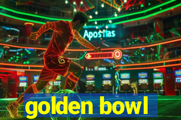 golden bowl