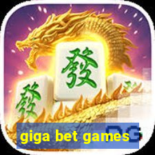 giga bet games