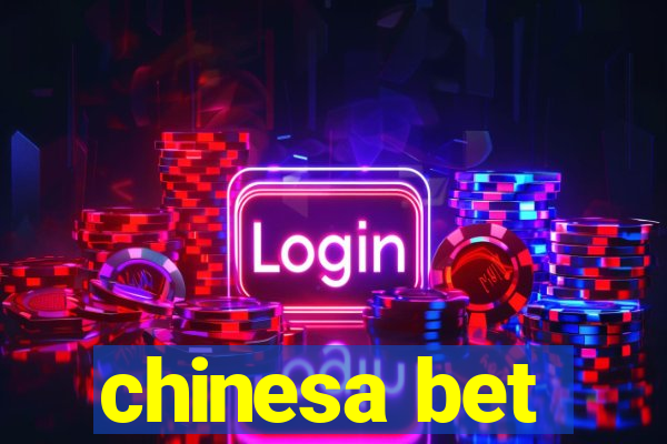 chinesa bet