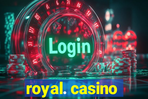 royal. casino