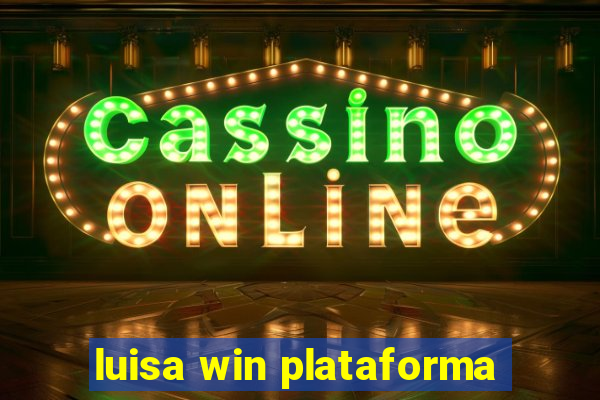 luisa win plataforma