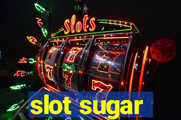 slot sugar