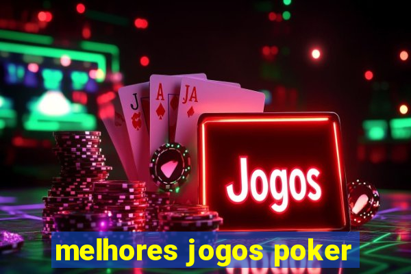 melhores jogos poker