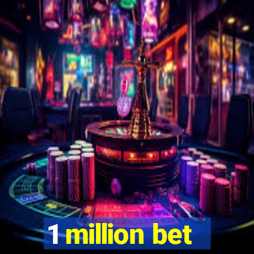 1 million bet