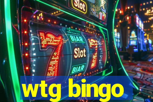 wtg bingo