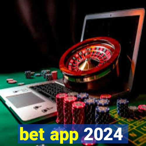 bet app 2024