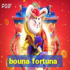 bouna fortuna