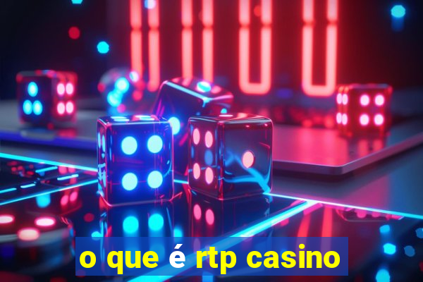 o que é rtp casino