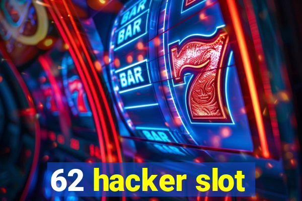 62 hacker slot