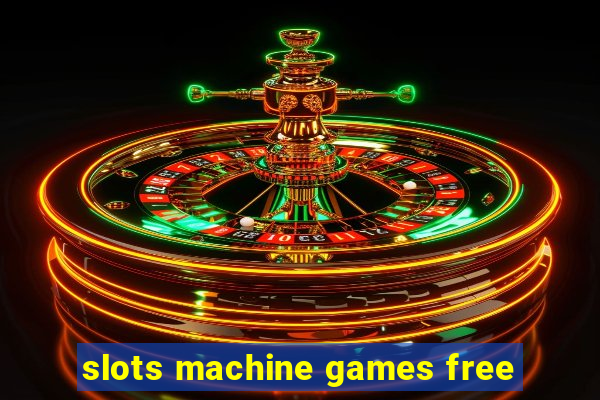 slots machine games free