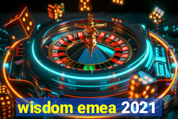 wisdom emea 2021