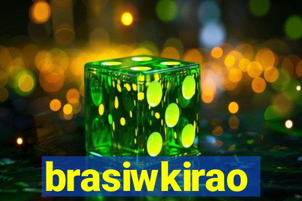 brasiwkirao