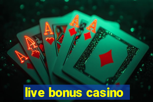 live bonus casino