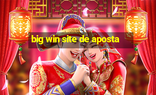 big win site de aposta