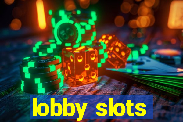 lobby slots