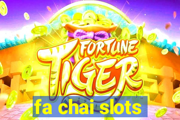 fa chai slots