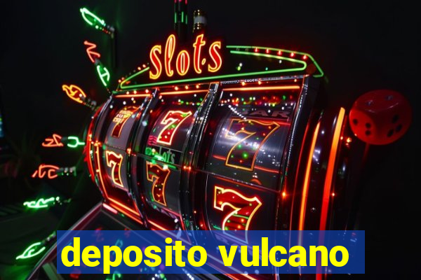 deposito vulcano