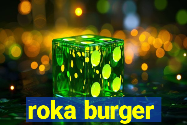 roka burger