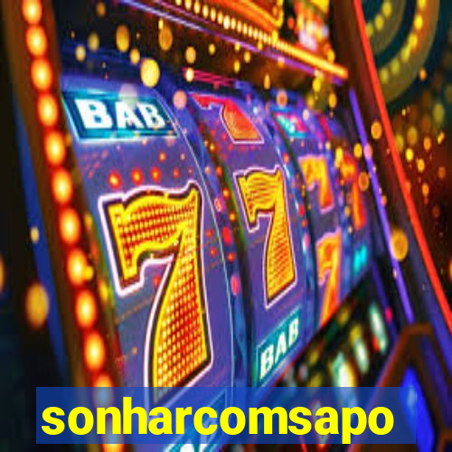 sonharcomsapo