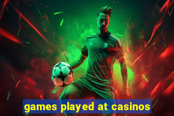 games played at casinos