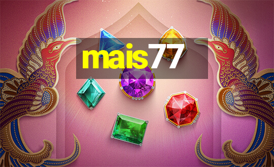 mais77