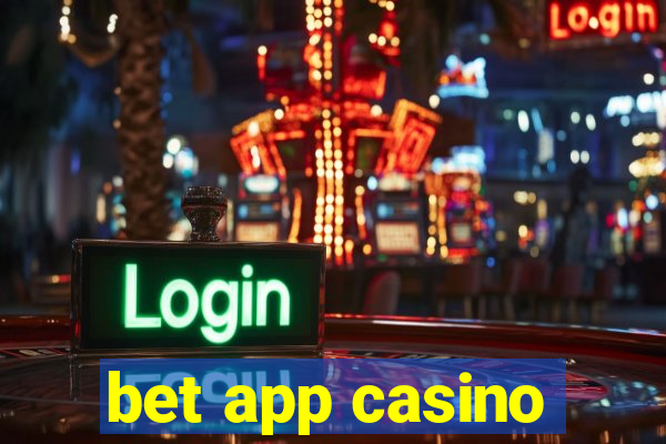 bet app casino